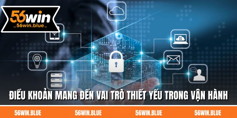 Điều khoản mang đến vai trò thiết yếu trong vận hành