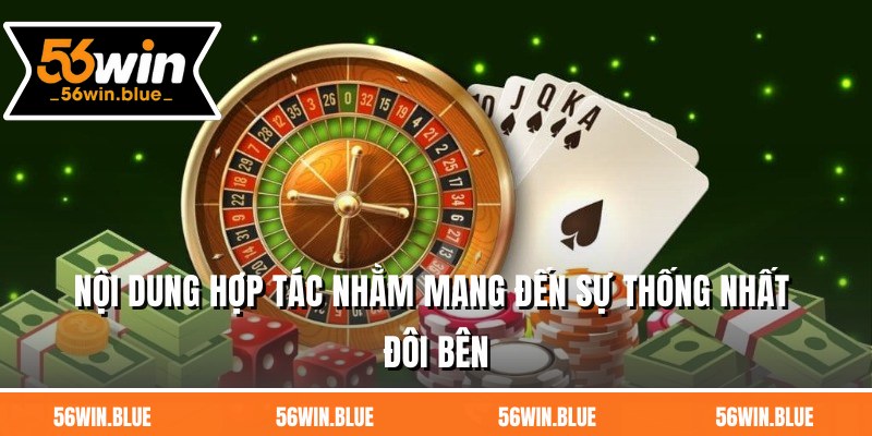 Nội dung hợp tác nhằm mang đến sự thống nhất đôi bên